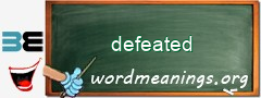 WordMeaning blackboard for defeated